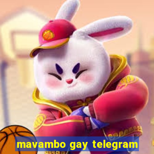 mavambo gay telegram